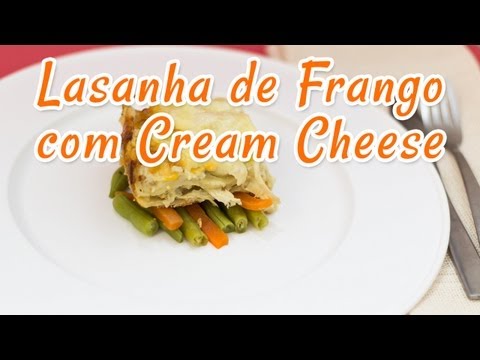 Lasanha de Frango com molho de Cream Cheese - Receitas de Minuto #52