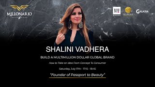 Shalini Vadhera - Build a multimillion dollar global brand