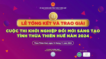 Trailer Chung kết cuộc thi "Khởi nghiệp đổi mới sáng tạo" tỉnh Thừa Thiên Huế năm 2024