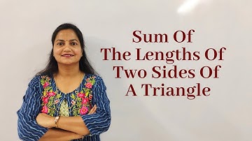 Sum of The Length of Two Sides of Triangle