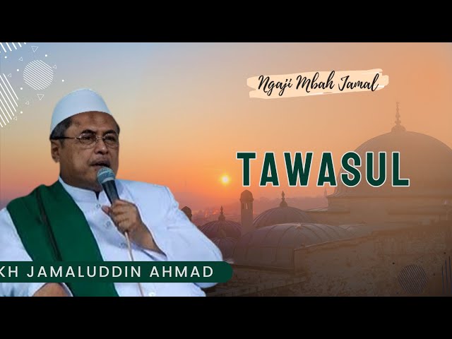 Tawasul - KH Jamaluddin Ahmad // Al Hikam class=