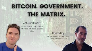 Bitcoin. Government. The Matrix.