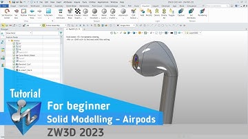 ZW3D - Tutorial - Solid Modelling - Airpods