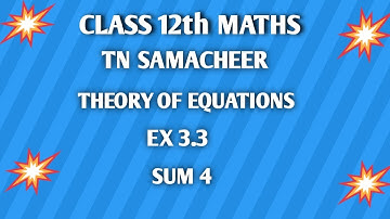 TN ||12 th STD MATHS|| CHAPTER 3 || THEORY OF EQUATIONS  || EX 3.3 || SUM 4 || @brainstormmaths ||