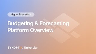 Budgeting & Forecasting for Higher Ed | Synoptix Platform Overview