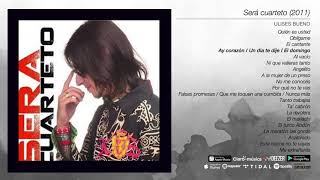 Ulises Bueno - Sera Cuarteto Full Album Oficial