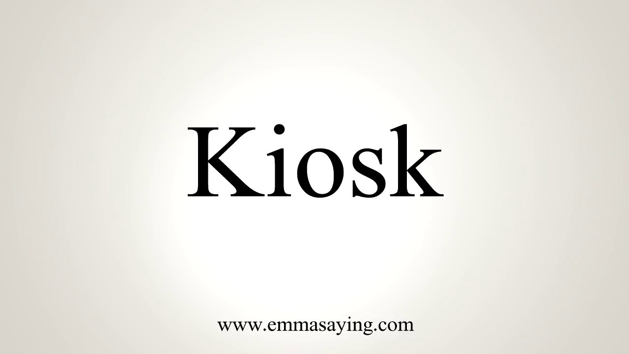 How To Pronounce Kiosk