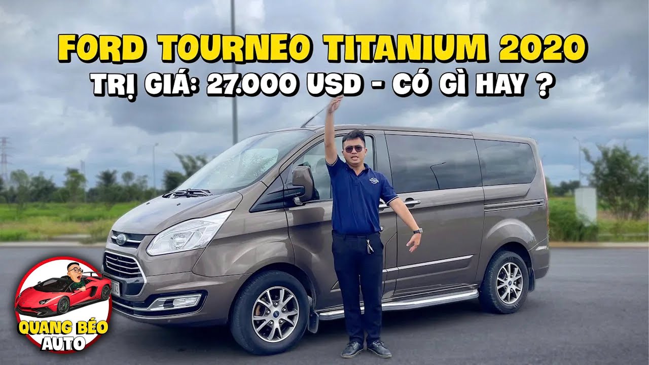 Mẫu MPV 7 chỗ Siêu To Khổng Lồ trị giá 27.000 đô | Ford Tourneo Titanium 2020
