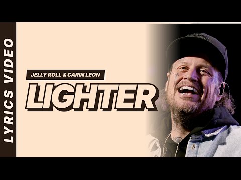 Jelly Roll & Carin Leon - Lighter [FIFA Theme Song] [Lyrics Video]