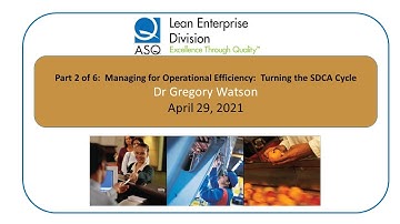 ASQ LED Part 2 of 6 Part Series by Dr Gregory Watson "Turning the SDCA Cycle for Efficiency"