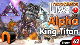 ARK Extinction ALPHA TITAN BOSS FIGHT LIVE!