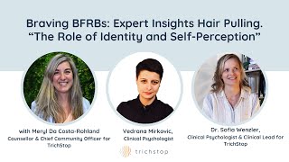 Braving BFRBs: Expert Insights on Hair Pulling. The Role of Identity and Self-Perception