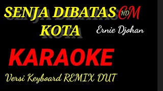 KARAOKE SENJA DIBATAS KOTA,REMIX DUT ASYIK