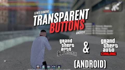 Transparent Buttons For GTA San Andreas & SA-MP (Android)