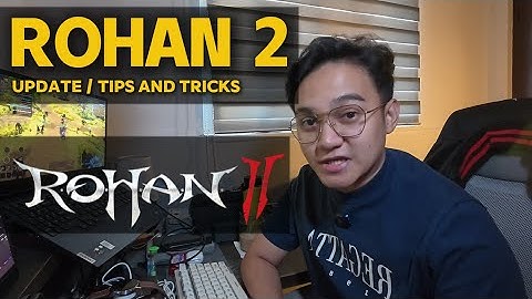 WHAT I LEARNED IN ROHAN 2 - GUIDE (TIPS AND TRICKS)