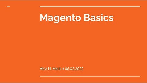 Magento 2 Training - Magento Basics - Part 1