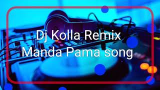 New Dj Remix(Manda Pama)New Sinhala Song {Dj Kolla Remix}