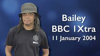 Bailey @ 1Xtra, 11 January 2004