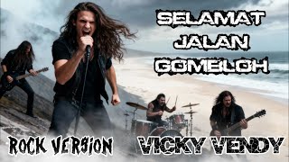 Download Lagu SELAMAT JALAN GOMBLOH - VICKY VENDY || ROCK VERSION || MENGENANG ALMARHUM GOMBLOH MP3