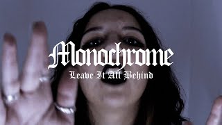 Monochrome - Leave It All Behind (Official Music Video)
