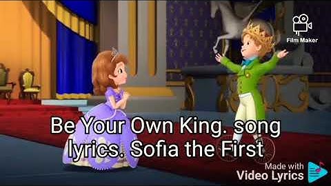 Be Your Own King. song lyrics. Sofia The First.