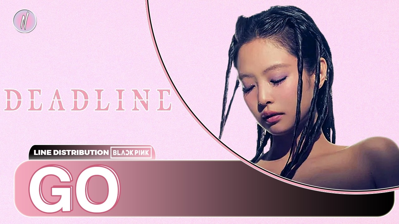 BLACKPINK - GO (Line Distribution)
