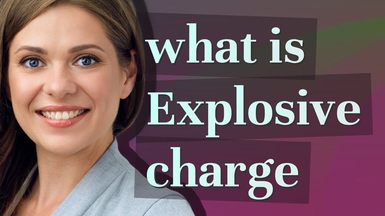 Explosive charge meaning of Explosive charge YouTube