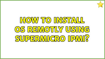 How to install OS remotly using Supermicro IPMI? (2 Solutions!!)