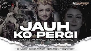 DJ JAUH KO PERGI • Viral Tiktok • PARTY KARNAVAL • KENDANG DOR • DJ ANDIKA