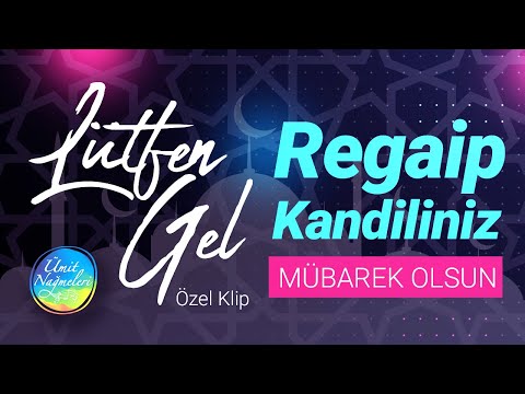 Lütfen Gel Regaip Kandili Özel Klibi