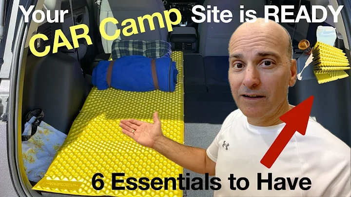 Car Camping 101 -  SIX Essential Must-Have ITEMS You Need to Make it a Better Experience