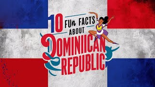 10 Fun facts about the Dominican republic #dominicanrepublic