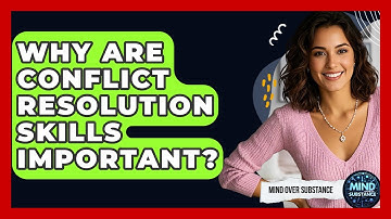 Why Are Conflict Resolution Skills Important? - Mind Over Substance