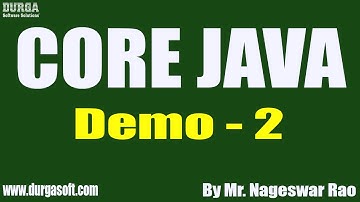 CORE JAVA tutorials || Demo - 2 || by Mr. Nageswar Rao On 10-03-2021 @8AM IST