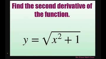 Find the second derivative of function y = sqrt(x^2 +1).
