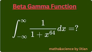 CALCULUS : The Beta Gamma Function SECRET to Solving ∫1/(1+x⁶⁴)dx