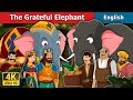 The Grateful Elephant Story in English | Stories for Teenagers | English Fairy Tales