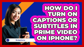 How do I turn on captions or subtitles in Prime Video on iPhone? - Be App Savvy