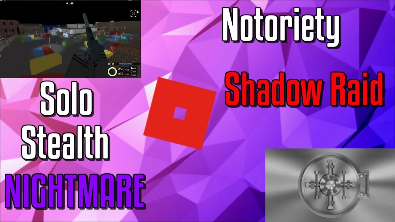 Roblox Notoriety Shadow Raid Nightmare Solo Stealth Youtube - roblox notoriety shadow raid nightmare solo stealth