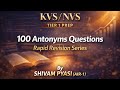 KVS/NVS TIER-1 PREP | Antonyms Part -1 | Explanation by Shivam Pyasi | #kvsprt #kvsvacancy2025