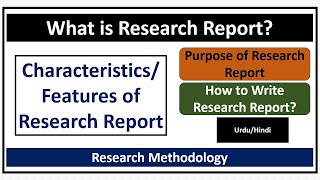 What is Research Report? Purpose/Characteristics of Research Report-Format/Layout of Research Report