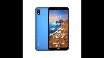 REDMI 7A MI ACCOUNT AND FRP BYPASS 100% DONE WITH UNLOCK TOOL | UNLOCKTOOL INFO
