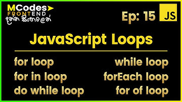 Javascript Loops: for, while, do while, forEach, for in, for of loops explained (in Sinhala)