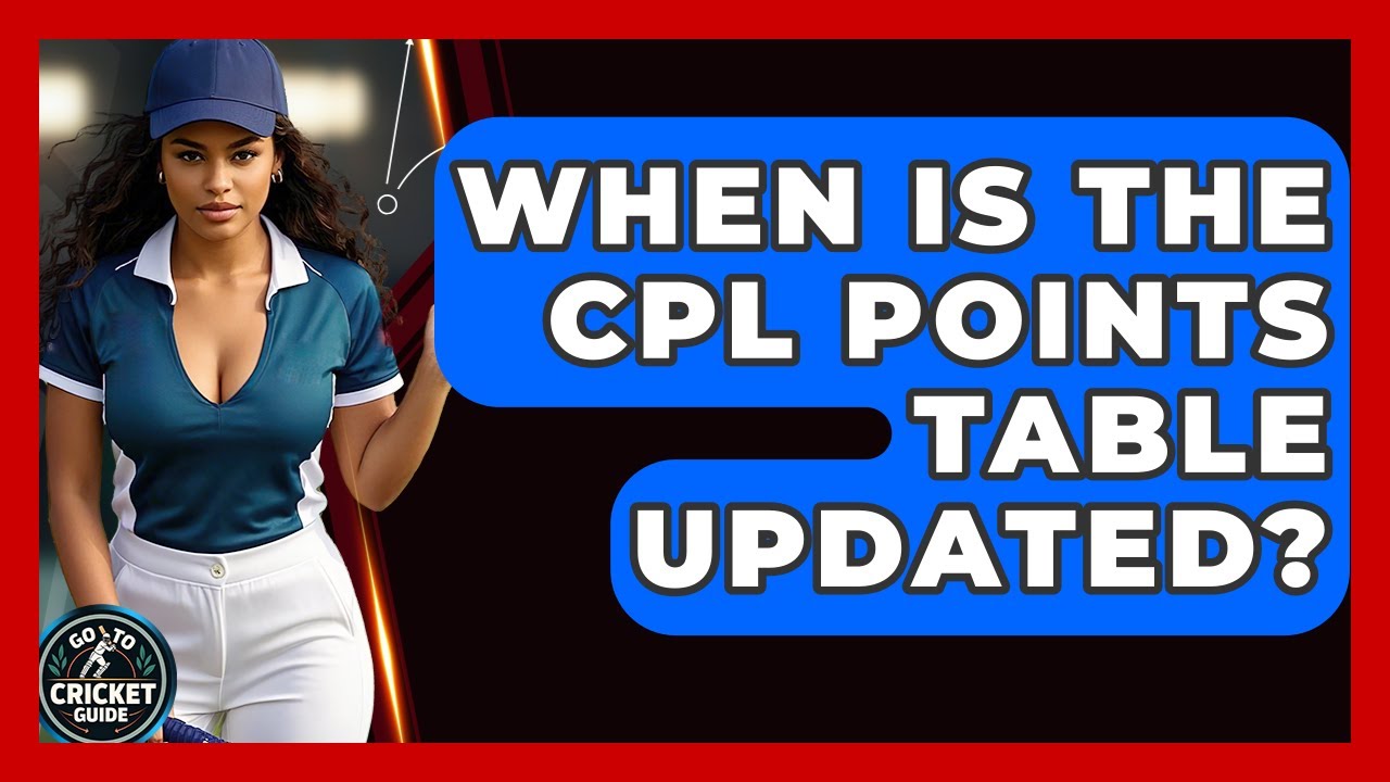 When Is The CPL Points Table Updated? - Go-To Cricket Guide - YouTube