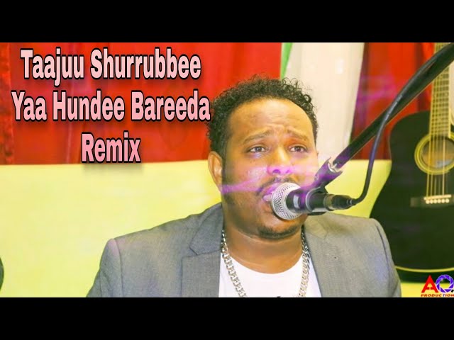 Yaa Hundee Bareeda Taajuu Shurrubbee 2020