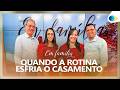 Quando a Rotina Esfria o Casamento | Em Família