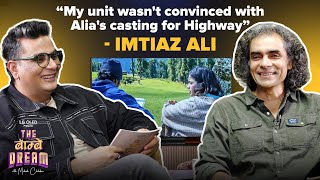 Imtiaz Ali On Casting Alia Bhatt, Working With SRK & AR Rahman | The Bombay Dream | S01 - EP02