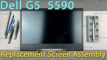 Dell G5 5590 Screen assembly replacement guide