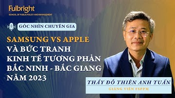 Samsung vs Apple và bức tranh kinh tế tương phản Bắc Ninh - Bắc Giang năm 2023
