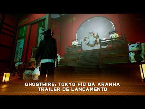 Ghostwire: Tokyo Fio da Aranha | Trailer de lançamento